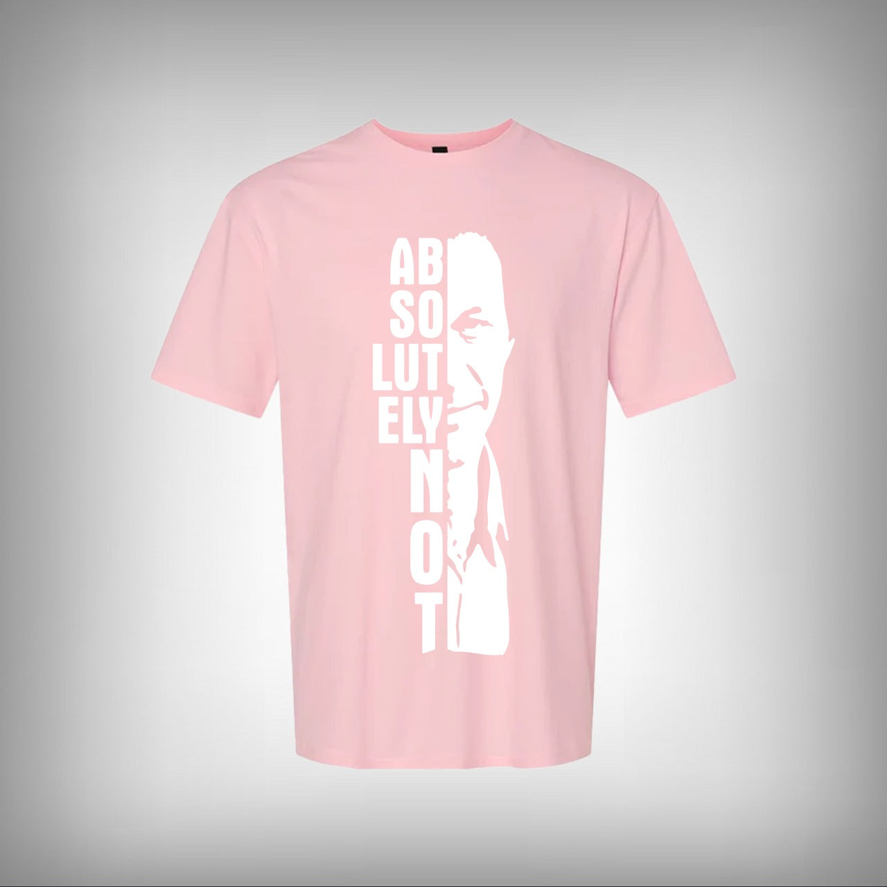 Absolutely Not Half Sleeves T-shirt